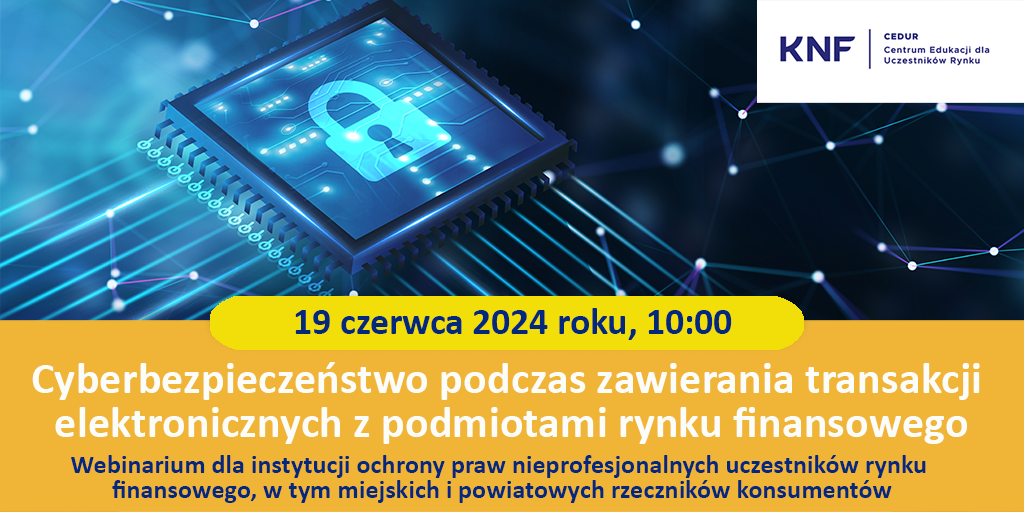Grafika - webinarium CEDUR dla przedstawicieli instytucji ochrony praw nieprofesjonalnych uczestnikow rynku finansowego - 19 czerwca 2024